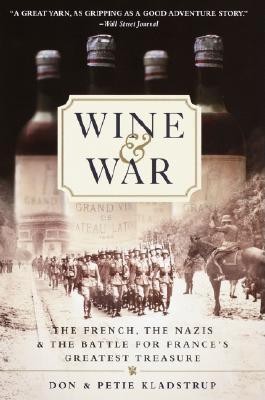 Wine and War: The French, the Nazis, and the Battle for France&amp;#039;s Greatest Treasure foto