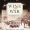 Wine and War: The French, the Nazis, and the Battle for France&#039;s Greatest Treasure