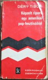 K&eacute;pzelt riport egy amerikai pop-fesztiv&aacute;lr&oacute;l &ndash; D&eacute;ry Tibor
