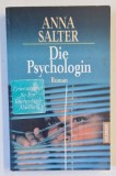 DIE PSYCHOLOGIN , roman von ANNA SALTER , TEXT IN LIMBA GERMANA , 1997
