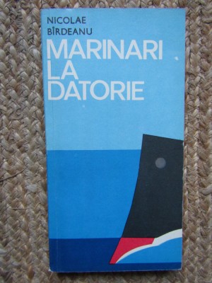 NICOLAE BIRDEANU - MARINARI LA DATORIE AUTOGRAF foto