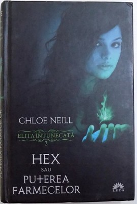 HEX SAU PUTEREA FARMECELOR - ELITA INTUNECATA, VOL. II de CHLOE NEILL, 2012 foto