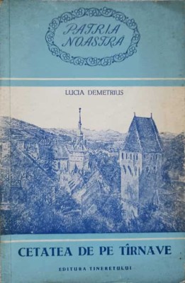 CETATEA DE PE TARNAVE-LUCIA DEMETRIUS-237018 foto