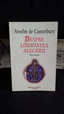 DESPRE LIBERTATEA ALEGERII - ANSELM DE CANTERBURY foto