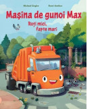 Masina de gunoi Max. Roti mici, fapte mari - Michael Engler, Rene Amthor