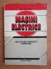 Dan Teodorescu - Mașini electrice. Soluții noi - tendințe - orientări