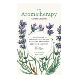 Cumpara ieftin Aromatherapy Companion A Portable Guide to Blending Essential Oils and Crafting Remedies for Body, Mind, and Spirit