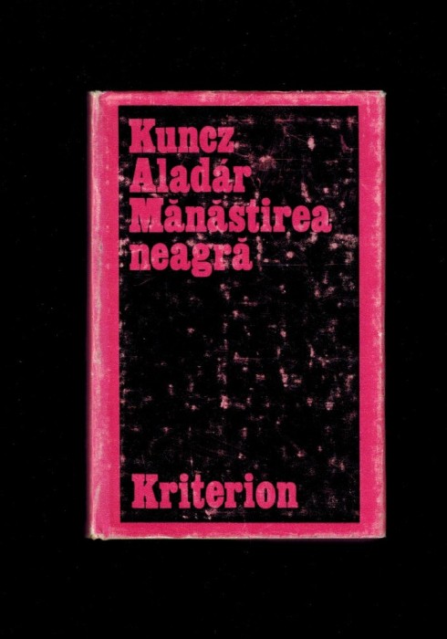 Kuncz Aladar - Manastirea neagra, memorii din primul razboi mondial