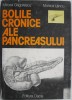 Bolile Cronice ale Pancreasului - Mircea Grigorescu, Monica Lencu - Carte Medicala