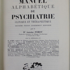 MANUEL ALPHABETIQUE DE PSYCHIATRIE , CLINIQUE ET THERAPEUTIQUE par Dr. ANTOINE POROT , 1960
