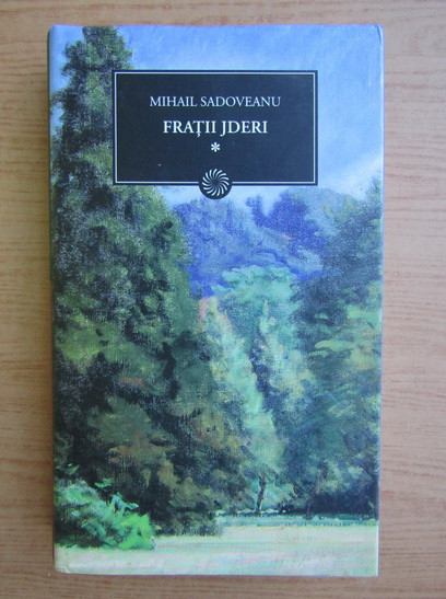 Mihail Sadoveanu - Fratii jderi vol. 1 (2011, editie cartonata)