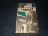 Cumpara ieftin FRANCISC MUNTEANU - INCOTRO