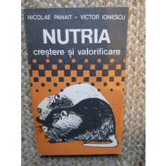 Nutria - Crestere si Valorificare - Nicolae Panait, Victor Ionescu, Zootehnie, Recoop, 1990