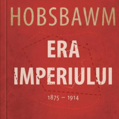 Era imperiului (1875 -1914) - Paperback - Eric Hobsbawm - Cartier