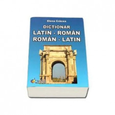 Dictionar, dublu Latin - Roman, Roman - Latin