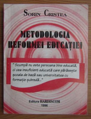 Metodologia reformei educatiei/ Sorin Cristea foto