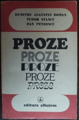 DUMITRU AUGUSTIN DOMAN / TUDOR STANCU / DAN PETRESCU - PROZE (VOLUM DEBUT, 1985) foto