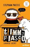 Timmy Fiasco. Jurnalul secret. Volumul 5/Stephan Pastis