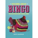 Bingo : Eyes Down, Look In! The illustrated guide to bingo lingo