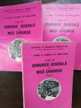 Curs de chirurgie generala si mica chirurgie 1, 2, 3 - C. Filimon, St. Mihalache