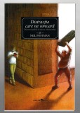 Distractia care ne omoara - Discursul public in epoca televizorului - Neil Postman, Ed. Anacronic, 2016