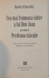 CEA MAI FRUMOASA IUBIRE A LUI DON JUAN de BARBEY D`AUREVILLY, 2008