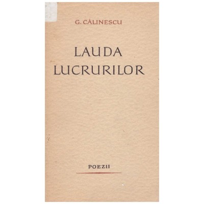 G. Calinescu - Lauda lucrurilor - poezii - 130284 foto