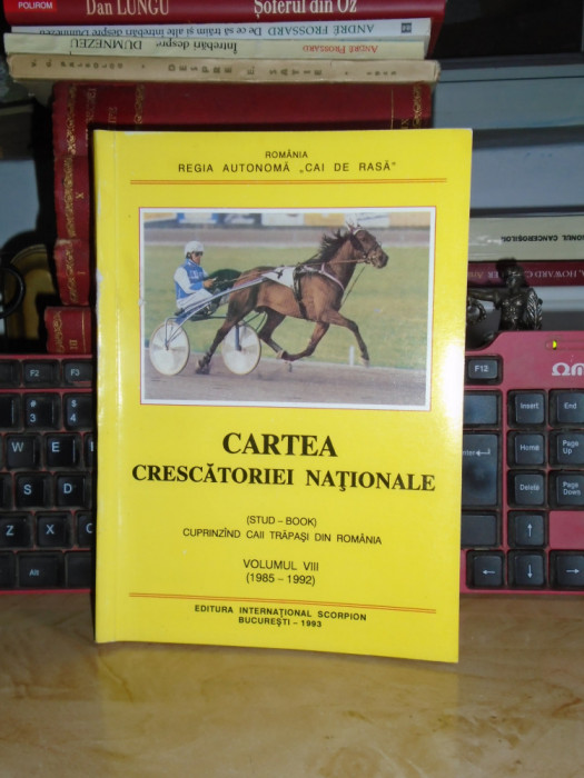 CARTEA CRESCATORIEI NATIONALE : CAII TRAPASI DIN ROMANIA * VOL VIII (1985-1992)