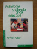 ALFRED ADLER - PSIHOLOGIA SCOLARULUI GREU EDUCABIL - 1995
