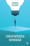 Creativitatea serioasa/Edward de Bono