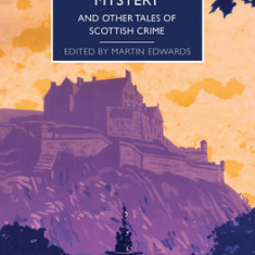 The Edinburgh Mystery: And Other Tales of Scottish Crime