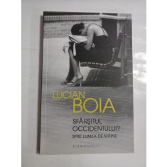 SFARSITUL OCCIDENTULUI? SPRE LUMEA DE MAINE - LUCIAN BOIA