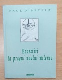 POVESTIRI IN PRAGUL NOULUI MILENIU - PAUL DIMITRIU