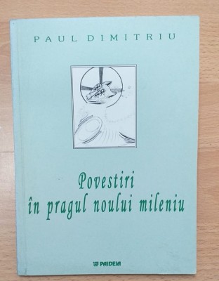 POVESTIRI IN PRAGUL NOULUI MILENIU - PAUL DIMITRIU foto