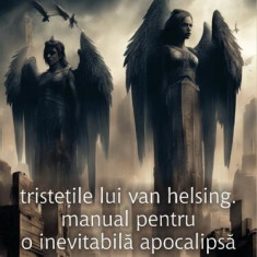 Tristețile lui van Helsing - Paperback brosat - Raul Popescu - Tracus Arte