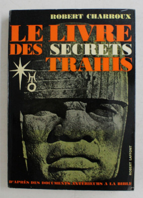 LE LIVRE DES SECRETS TRAHIS par ROBERT CHARROUX , 1965 foto