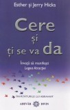 Cere si ti se va da | Esther Hicks, Jerry Hicks