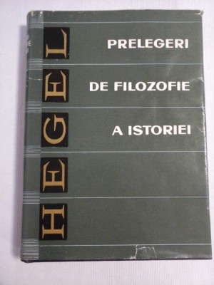 PRELEGERI DE FILOZOFIE A ISTORIEI - HEGEL foto