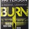 BURN by JAMES PATTERSON and MICHAEL LEDWIDGE , 2015 , PREZINTA HALOURI DE APA SI URME DE UZURA