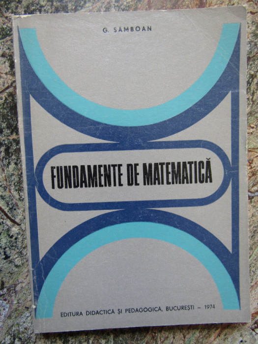 Fundamente de matematica- G.Samboan