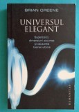 Brian Greene &ndash; Universul elegant Supercorzi dimensiuni ascunse si cautarea teoriei ultime
