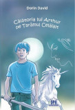 Călătoria lui Arthur pe Tăr&acirc;mul Celălalt - Hardcover - Dorin David - Didactica Publishing House