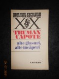 TRUMAN CAPOTE - ALTE GLASURI, ALTE INCAPERI