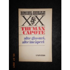 TRUMAN CAPOTE - ALTE GLASURI, ALTE INCAPERI
