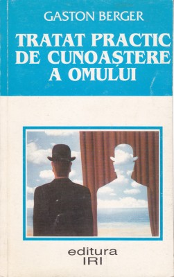 AS - GASTON BERGER - TRATAT PRACTIC DE CUNOASTERE A OMULUI foto