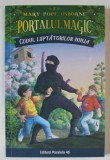 PORTALUL MAGIC , CODUL LUPTATORILOR NINJA de MARY POPE OSBORNE , ilustratii de SAL MURDOCCA , 2019