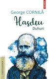 Hasdeu. Duhuri - George Cornila - Polirom