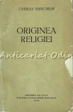 Cumpara ieftin Originea Religiei, Charles Hainchelin, 1956, Editura de Stat, 346 Pagini, Carte Religioasa
