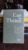 L&#039;ART DU THEATRE