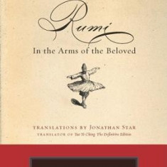 Rumi: In the Arms of the Beloved